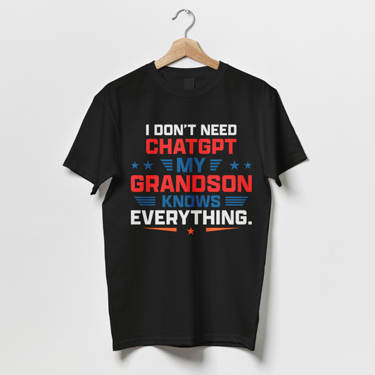 I Don't Need ChatGPT My Grandson Knows Everything