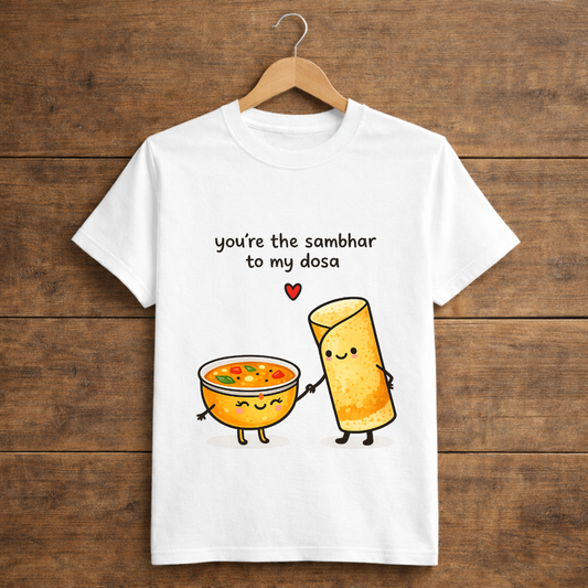 you're the sambhar to my dosa