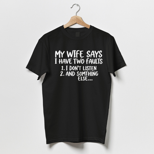 My Wife Says I Have Two Faults
