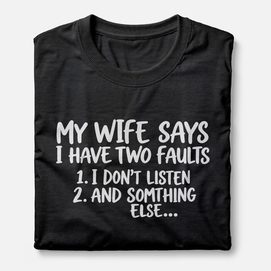 My Wife Says I Have Two Faults
