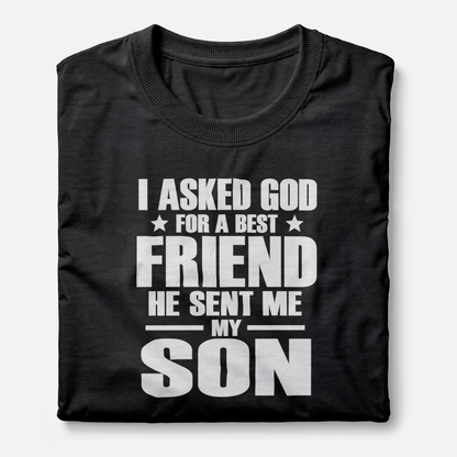 I Asked God For A Best Friend He Sent Me My Son