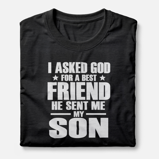 I Asked God For A Best Friend He Sent Me My Son