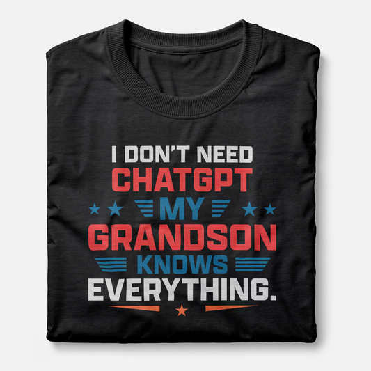 I Don't Need ChatGPT My Grandson Knows Everything