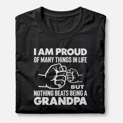 I Am Proud Of Many Things In Life But Nothing Beats Being A Grandpa