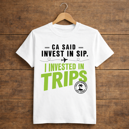 CA Said Invest In SIP. I Invested In Trips.