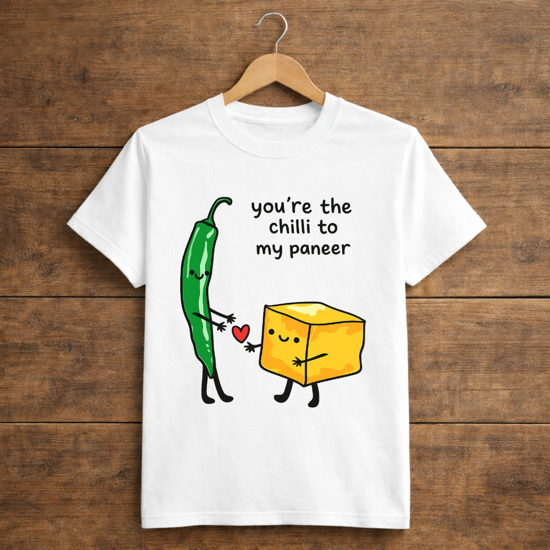 you're the chilli to my paneer