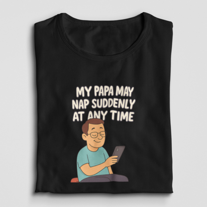 My Papa May Nap Suddenly At Any Time