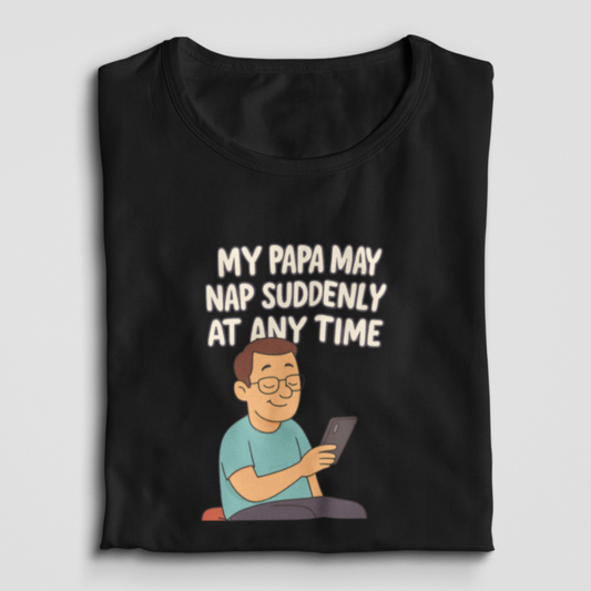 My Papa May Nap Suddenly At Any Time