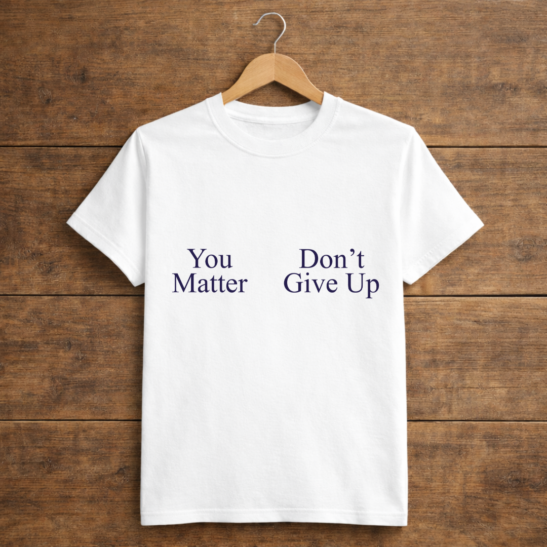 You Matter Don't Give Up