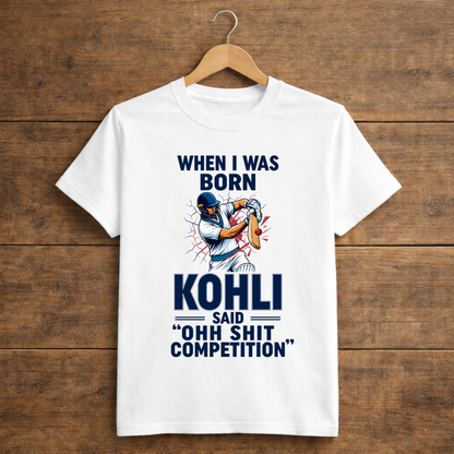 When I Was Born Kohli Said "Ohh Shit Competition"