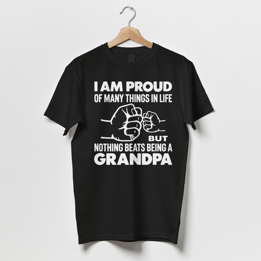 I Am Proud Of Many Things In Life But Nothing Beats Being A Grandpa