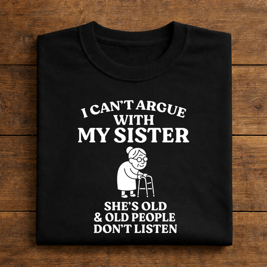 I Can't Argue With My Sister