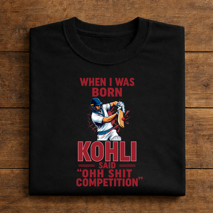 When I Was Born Kohli Said "Ohh Shit Competition"
