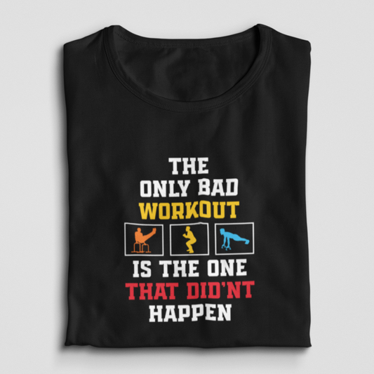 The Only Bad Workout Is The One That Didn't Happen