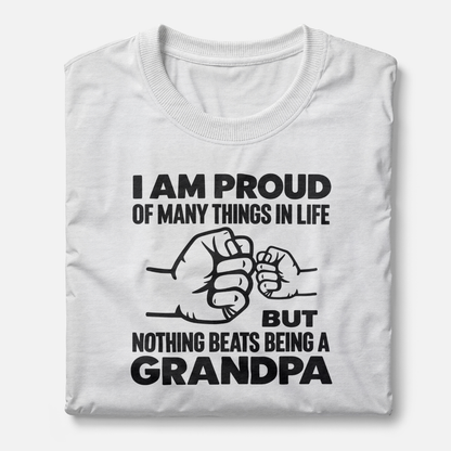 I Am Proud Of Many Things In Life But Nothing Beats Being A Grandpa