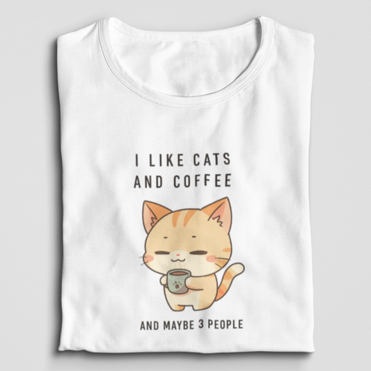 I Like Cats And Coffee And Maybe 3 People