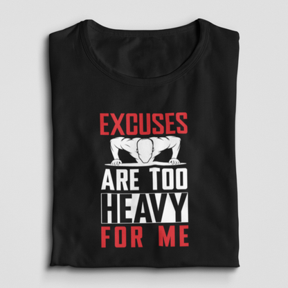 Excuses Are Too Heavy For Me