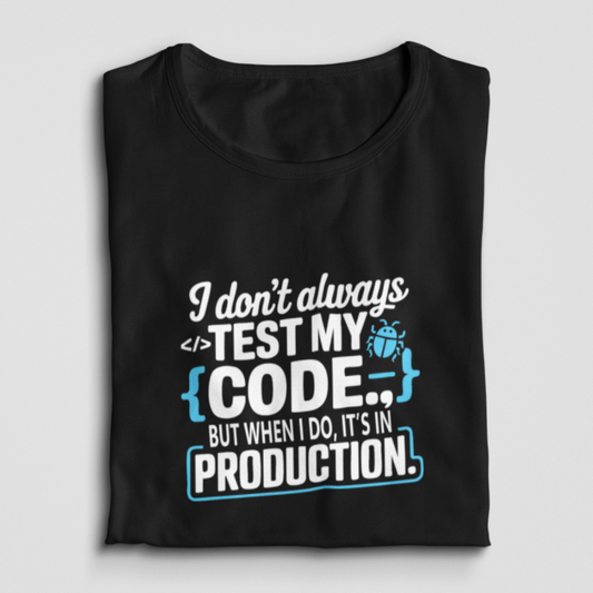 I Don't Always Test My Code