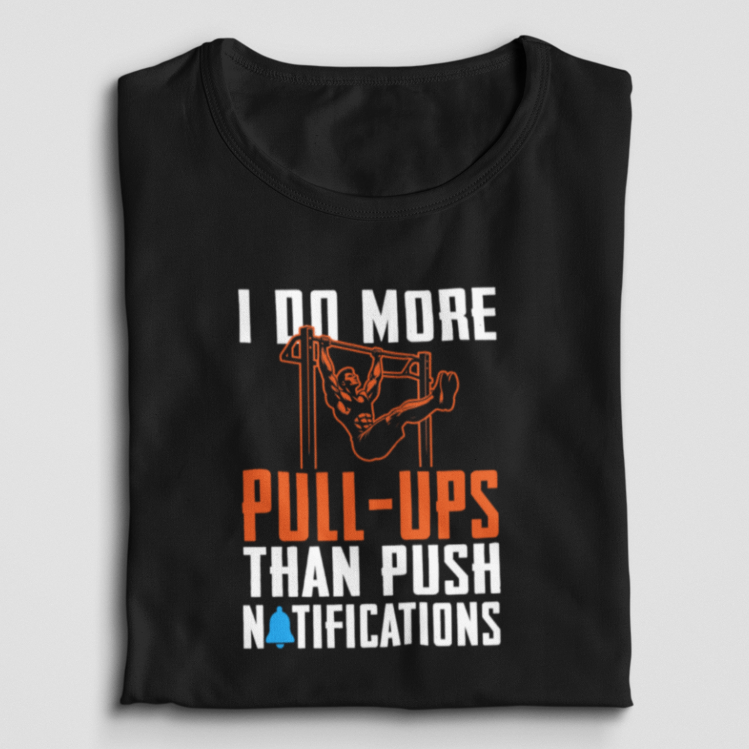 I Do More Pull-Ups Than Push Notifications
