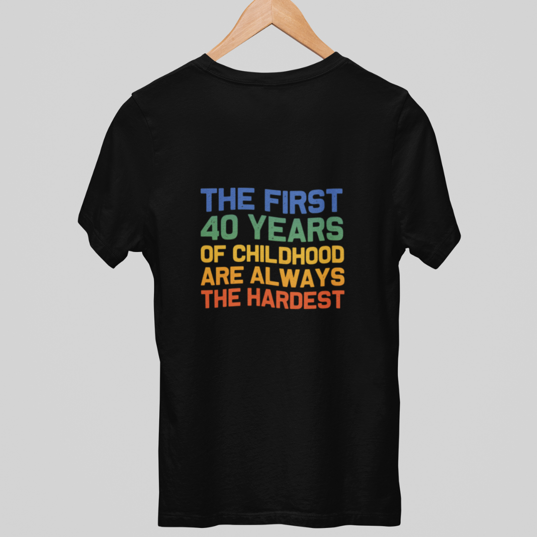 The First 40 Years Of Childhood Are The Hardest