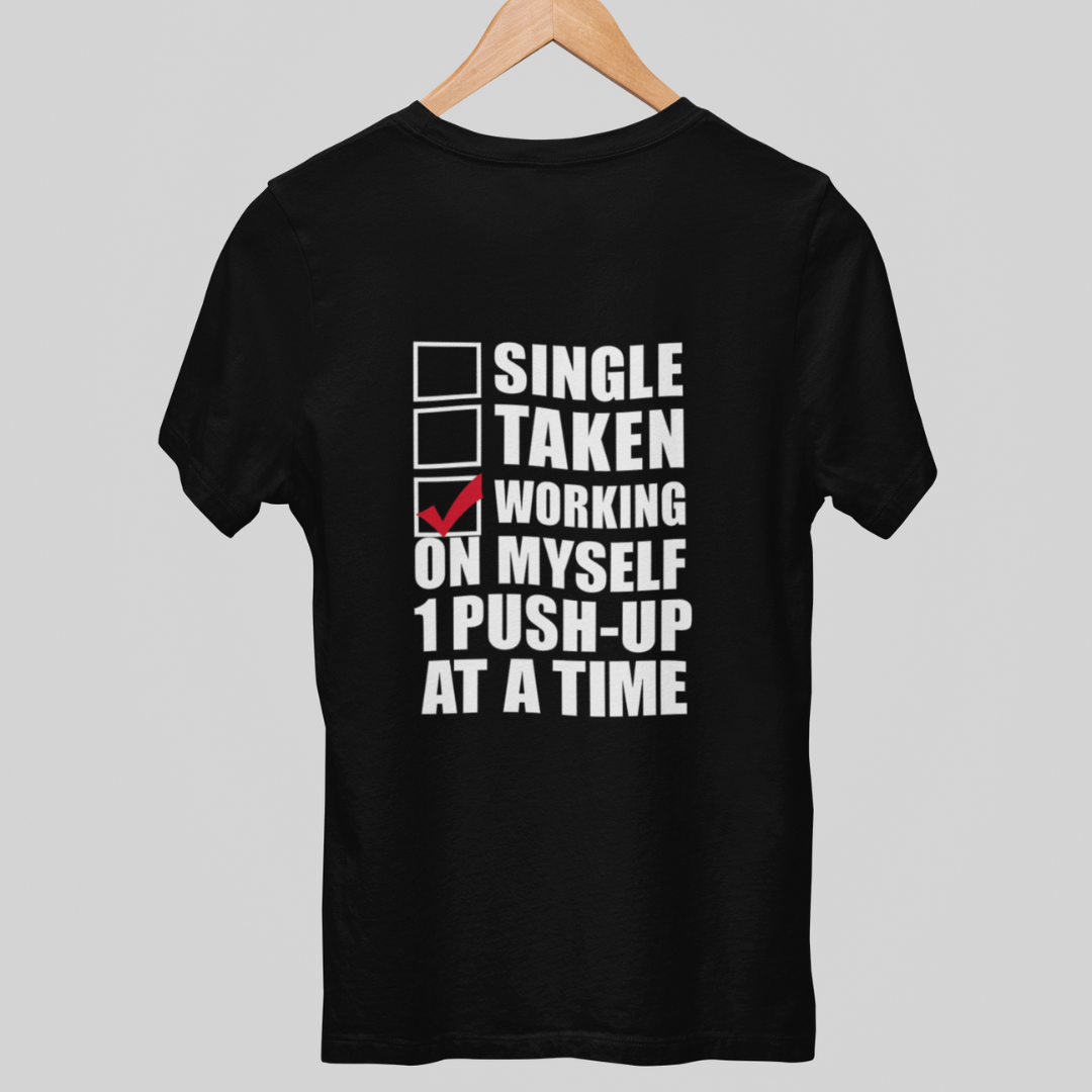 Single, Taken, Working On Myself 1 Push-Up At A Time