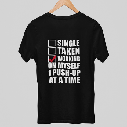Single, Taken, Working On Myself 1 Push-Up At A Time