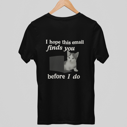 I Hope This Email Finds You Before I Do