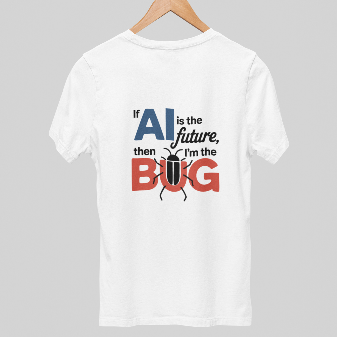 If AI Is The Future, Then I'm The Bug